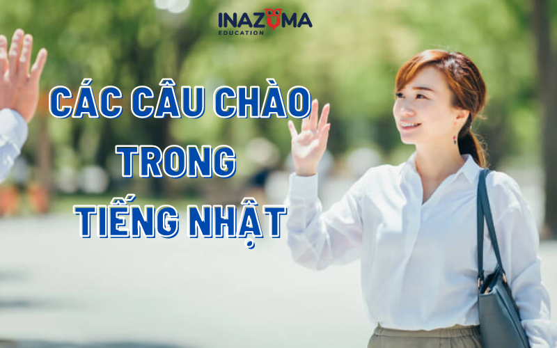 Xin chào tiếng Nhật là gì? Dành cho người mới bắt đầu học tiếng Nhật