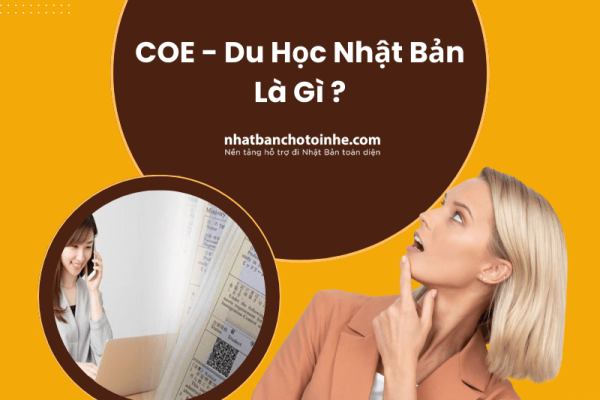 COE du học Nhật Bản là gì? Tổng hợp toàn bộ thông tin chi tiết nhất