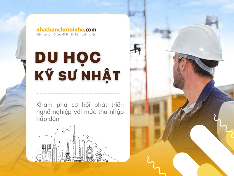 Du học kỹ sư Nhật – Cơ hội phát triển nghề nghiệp
