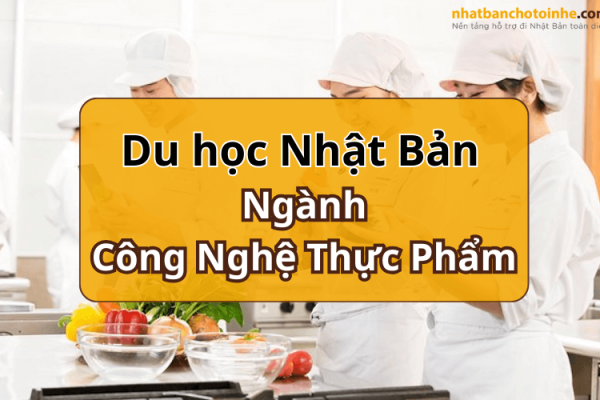 Du Học Nhật Bản Ngành Công Nghệ Thực Phẩm Có Gì HOT?