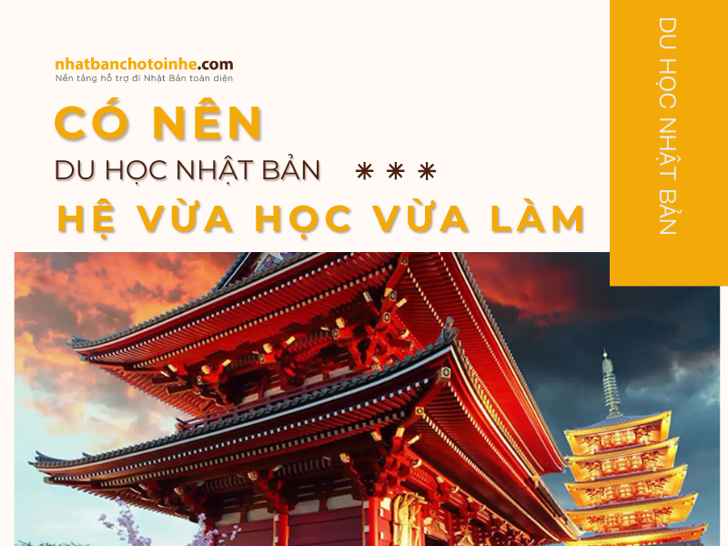 Du học Nhật Bản vừa học vừa làm thông tin từ A đến Z