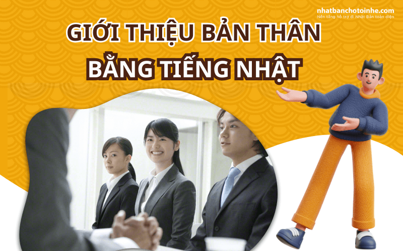 Cách giới thiệu bản thân bằng tiếng Nhật đi du học ghi điểm tuyệt đối