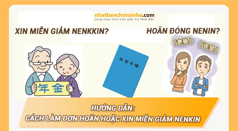 Hướng dẫn cách hoãn đóng Nenkin và xin miễn giảm Nenkin Hướng dẫn cách hoãn đóng Nenkin và xin miễn giảm Nenkin