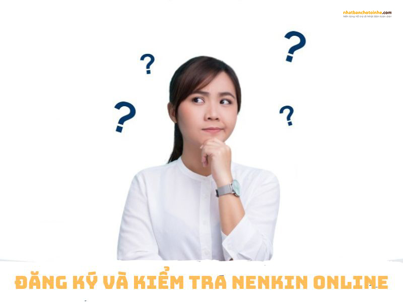 Hướng dẫn cách kiểm tra Nenkin Online đơn giản nhanh chóng