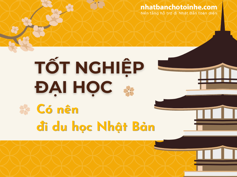 Tốt nghiệp đại học có nên đi du học Nhật Bản