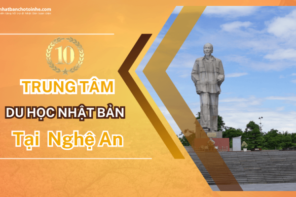 TOP 10 trung tâm tư vấn du học Nhật Bản tại Nghệ An uy tín nhất