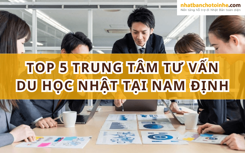 Top 5 Trung Tâm Du học Nhật Bản tại Nam Định uy tín