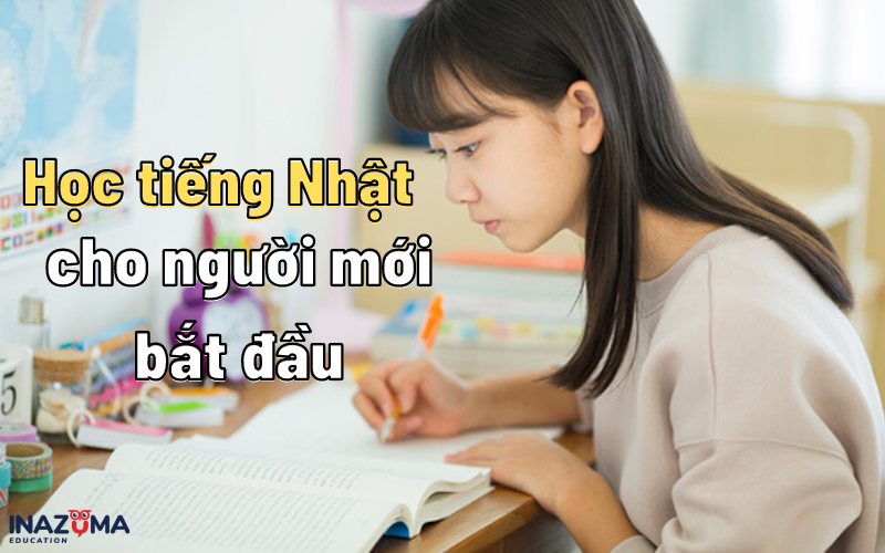Học tiếng Nhật cho người mới bắt đầu lộ trình, cách học từ A đến Z