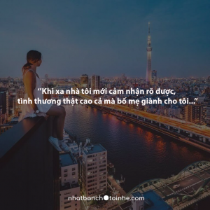 Nhật Bản: Khi xa nhà tôi mới cảm nhận rõ được, tình thương thật cao cả mà bố mẹ giành cho tôi