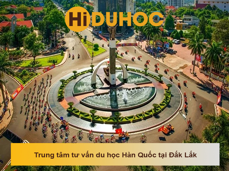 Top 7 trung tâm tư vấn du học Hàn Quốc tại Đắk Lắk uy tín