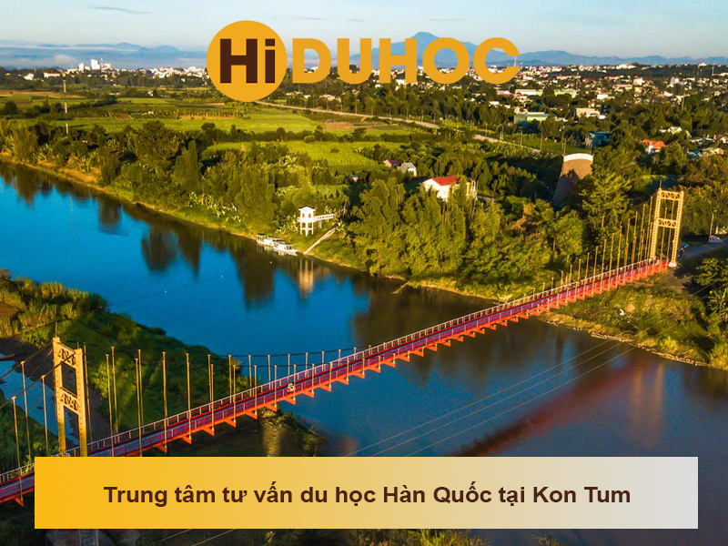 Top 2 trung tâm tư vấn du học Hàn Quốc tại Kon Tum uy tín