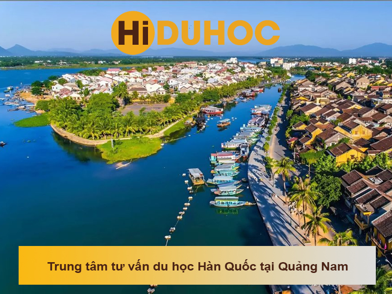 Top 4 trung tâm tư vấn du học Hàn Quốc tại Quảng Nam uy tín