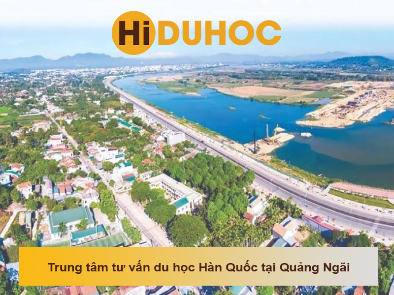Trung tâm tư vấn du học Hàn Quốc tại Quảng Ngãi uy tín
