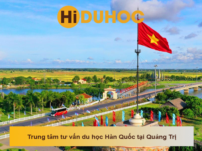 Top 6 trung tâm tư vấn du học Hàn Quốc tại Quảng Trị uy tín