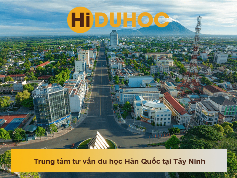 Top 6 trung tâm tư vấn du học Hàn Quốc tại Tây Ninh uy tín