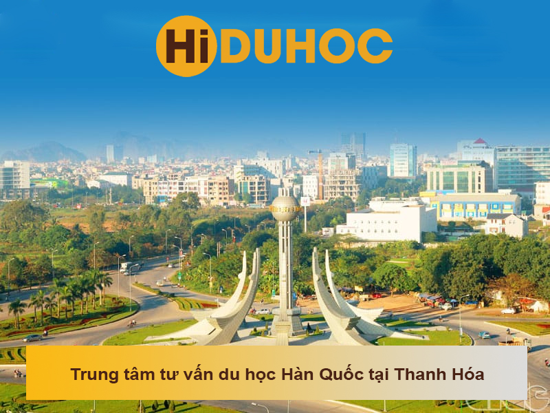 Top 5 trung tâm tư vấn du học Hàn Quốc tại Thanh Hóa uy tín