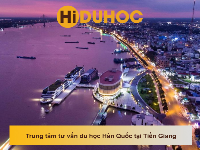 Trung tâm tư vấn du học Hàn Quốc tại Tiền Giang uy tín