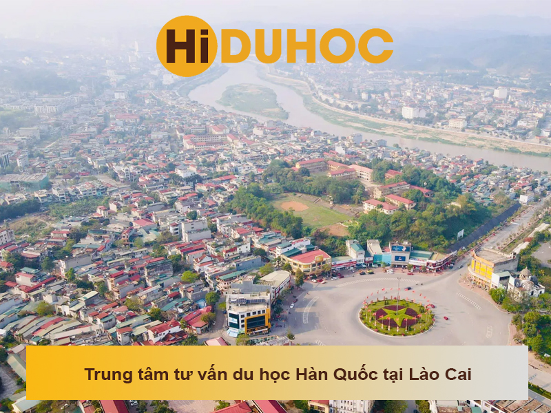 Top 4 trung tâm tư vấn du học Hàn Quốc tại Lào Cai uy tín