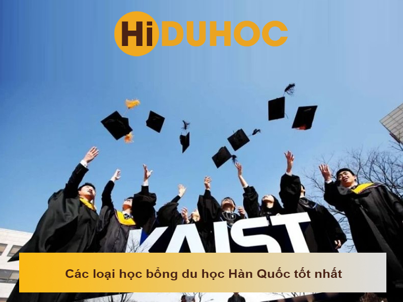 TOP 6 loại học bổng du học Hàn Quốc tốt nhất hiện nay