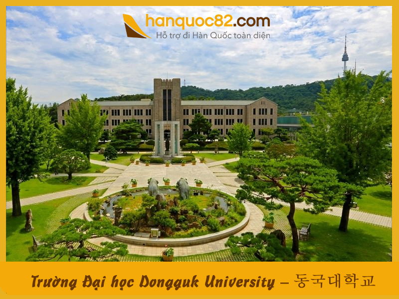 Trường Đại học Dongguk Hàn Quốc: Dongguk University – 동국대학교 Trường Đại học Dongguk Hàn Quốc: Dongguk University – 동국대학교