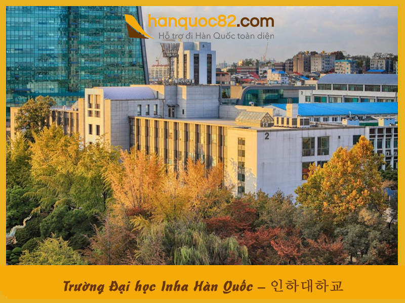 Trường Đại học Inha Hàn Quốc: Inha University Trường Đại học Inha Hàn Quốc: Inha University
