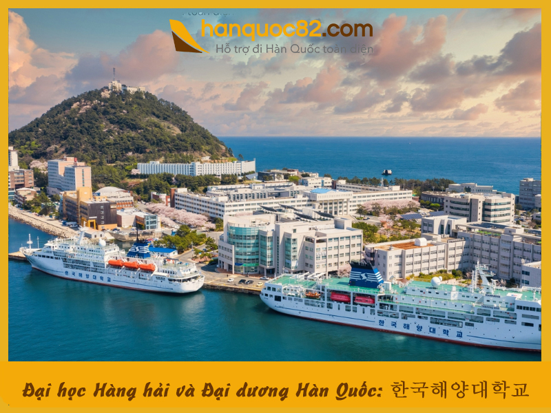 Trường Đại học Hàng hải và Đại dương Hàn Quốc: Korea Maritime & Ocean University Trường Đại học Hàng hải và Đại dương Hàn Quốc: Korea Maritime & Ocean University