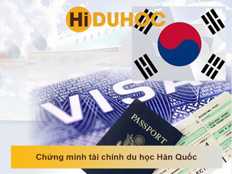 Chứng minh tài chính du học Hàn Quốc hướng dẫn từ A – Z