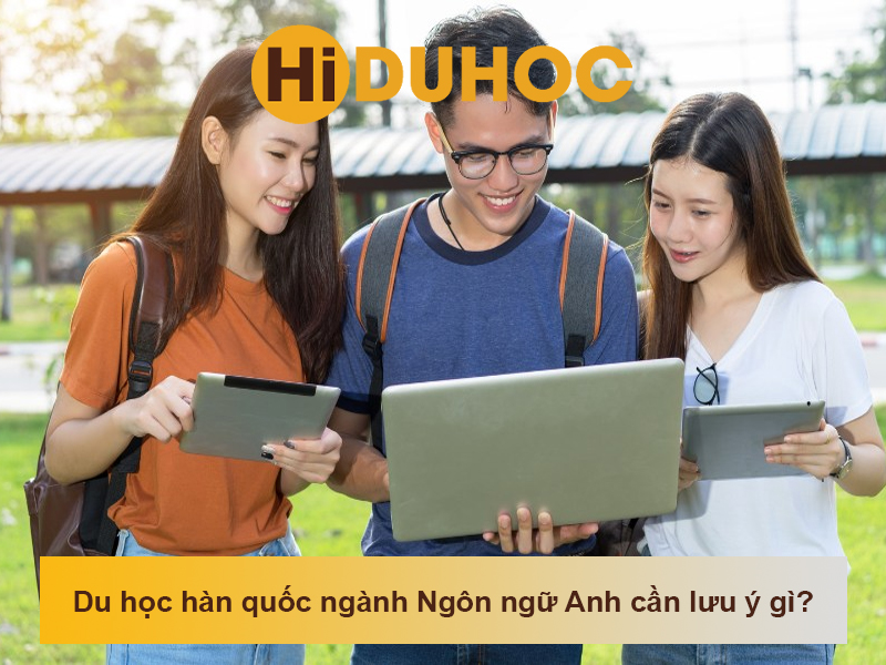 Du học hàn quốc ngành Ngôn ngữ Anh và những điều cần biết