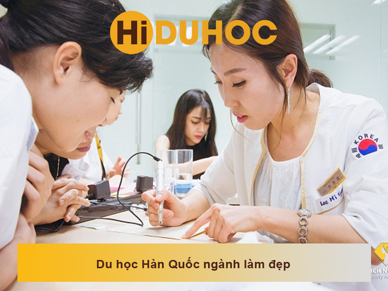 Du học Hàn Quốc ngành làm đẹp cơ hội tốt cho các bạn nữ