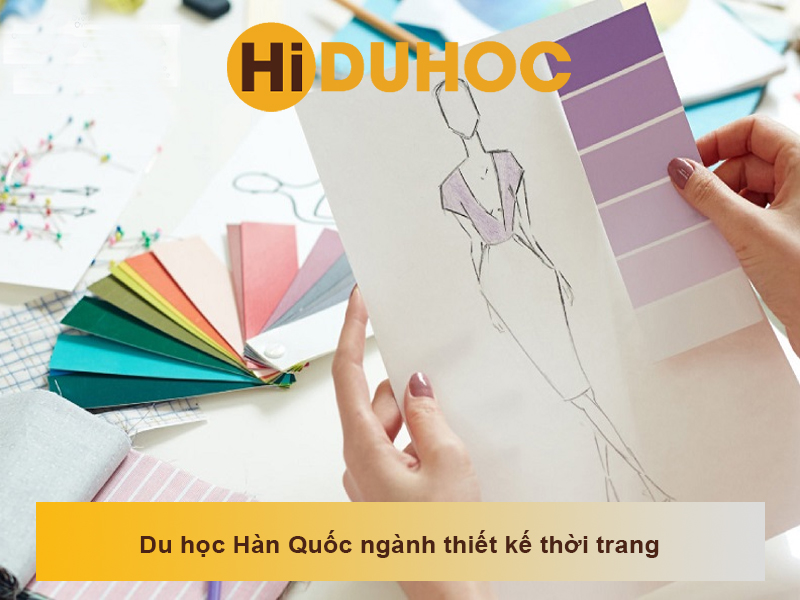 Du học Hàn Quốc ngành thiết kế thời trang chi tiết từ A – Z
