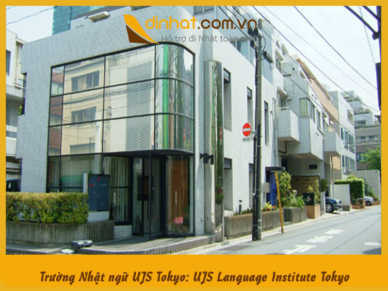 Trường Nhật ngữ UJS Tokyo: UJS Language Institute Tokyo Trường Nhật ngữ UJS Tokyo: UJS Language Institute Tokyo
